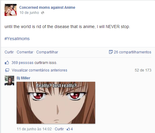 "Até que o mundo tenha se livrado dessa doença que é Anime, eu não pararei"