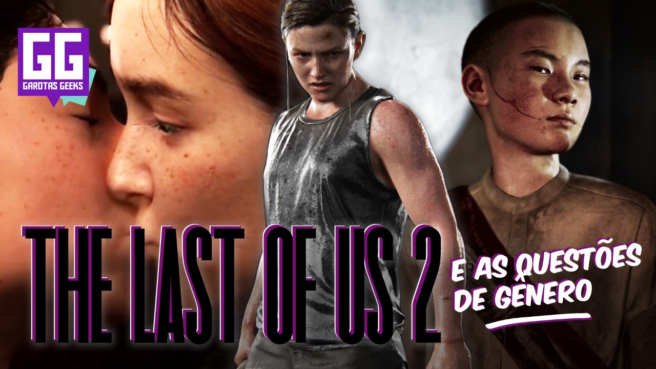 The Last Of Us 2  Um beijo lésbico incomoda muita gente – Empoderadxs –  Informação é Poder!